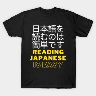 reading japanese is easy T-Shirt